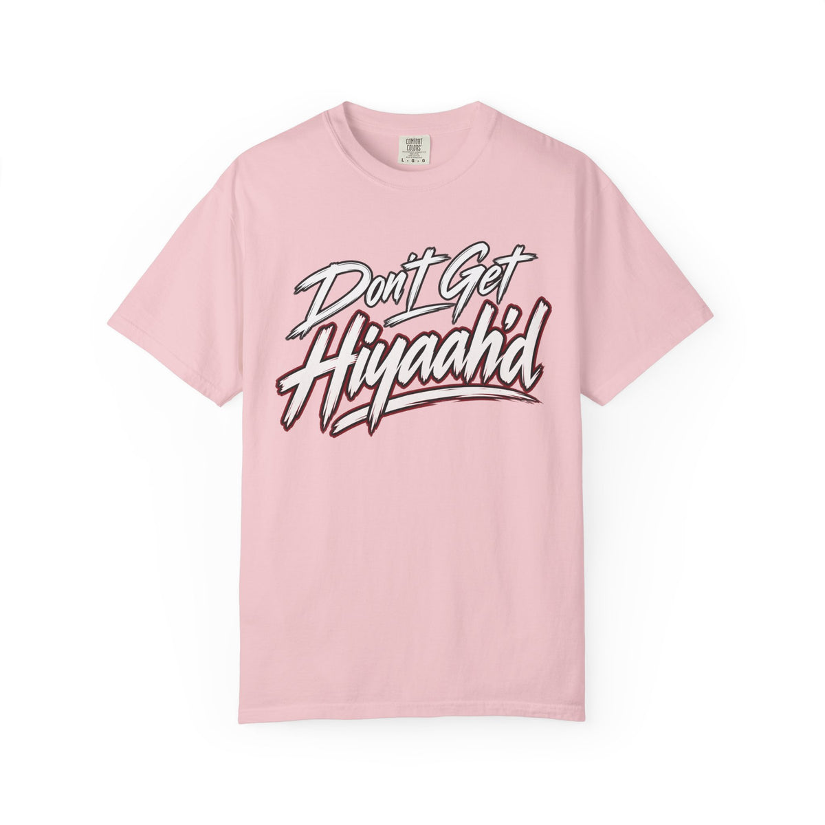 Don’t Get Hiyaaah’d™ T-shirt